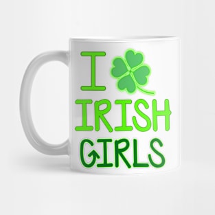 I love Irish girls Mug